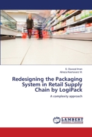 Redesigning the Packaging System in Retail Supply Chain by LogiPack: A complexity approach 3848400758 Book Cover