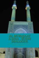 Al Murajaat A Shia - Sunni Dialogue 1502474174 Book Cover