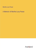 A Memoir of Martha Lucy Pease 3382323869 Book Cover