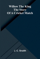 Willow the king: The story of a cricket match 9368390673 Book Cover