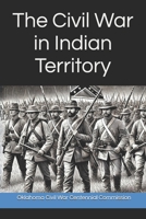 The Civil War in Indian Territory 1935779095 Book Cover