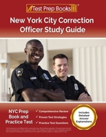 New York City Correction Officer Study Guide: NYC Prep Book and Practice Test [Includes Detailed Answer Explanations] 1637754566 Book Cover