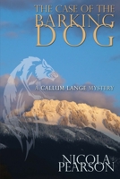 The Case of the Barking Dog.: A Callum Lange Mystery 1499574592 Book Cover