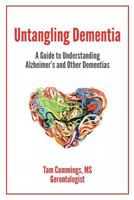 Untangling Dementia 0985445009 Book Cover