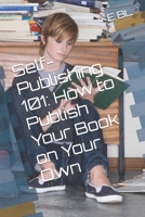 Self-Publishing 101: How to Publish Your Book on Your Own B0C5YM25ST Book Cover