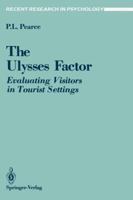 The Ulysses Factor: Evaluating Visitors in Tourist Settings (Recent Research in Psychology) 0387968342 Book Cover