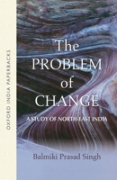 The Problem of Change: A Study of North-East India 0195639693 Book Cover