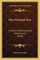 Our National Sins: A Poem of Warning and Exhortation 1166923274 Book Cover