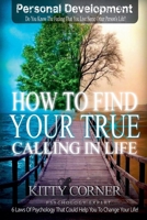 How to Find Your True Calling in Life (Self-Development Book) B0DYNPNTST Book Cover