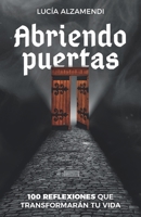 Abriendo puertas: 100 reflexiones que cambiarán tu vida B0BHRFHFG3 Book Cover