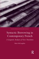 Syntactic Borrowing in Contemporary French: A Linguistic Analysis of News Translation (Legenda Research Monographs in French Studies) 0367604302 Book Cover