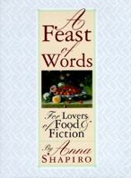 A Feast of Words: For Lovers of Food and Fiction 039303979X Book Cover