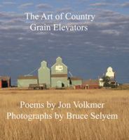The Art of Country Grain Elevators (Working Lives Series) 0933087977 Book Cover