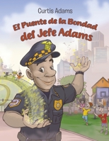 El Puente de la Bondad del Jefe Adams (Spanish Edition) B0DV3HXSW3 Book Cover