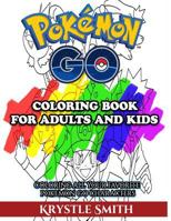 Pokemon Go Coloring Book for Adults and Kids: Coloring All Your Favorite Pokemon Go Characters 1537717456 Book Cover