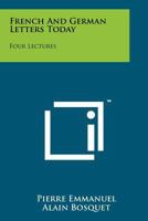 French And German Letters Today: Four Lectures 1258164906 Book Cover