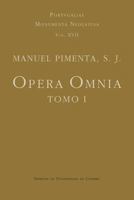 Opera Omnia - Tomo I: Manuel Pimenta, S. J. 989261240X Book Cover