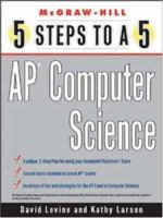 5 Steps to a 5: AP Computer Science (Mcgraw-Hill 5 Steps to a 5) 0071437118 Book Cover