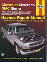 Chevrolet Silverado and Gmc Sierra Repair Manaul, 1999-2002 (Hayne's Automotive Repair Manual) 1563925230 Book Cover