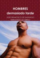 HOMBRES demasiado tarde 132643330X Book Cover