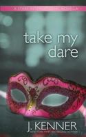 Take My Dare: A Stark International Novella 1940673356 Book Cover