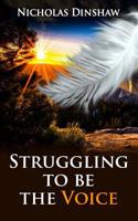 Struggling to be the Voice 1725689197 Book Cover