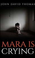 Mara Is Crying 1105067467 Book Cover