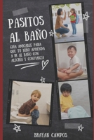 PASITOS AL BAÑO: Guía Amigable para que tu Niño Aprenda a Ir al Baño con Alegría y Confianza (Hogar, Mascotas, Vidas, Cosas cotidianas, pequeños Detalles, arreglos) (Spanish Edition) B0FPRFJJM9 Book Cover