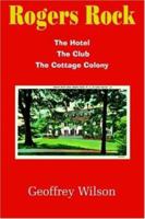 Rogers Rock: The Hotel The Club The Cottage Colony 1420853643 Book Cover