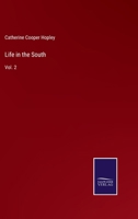 Life in the South: From the Commencement of the War. Volume 2 of 2 0353881236 Book Cover