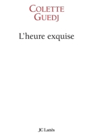 L'heure exquise 2709627337 Book Cover