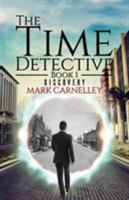 The Time Detective - Book 1 - Discovery 1786934329 Book Cover