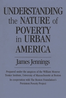 Understanding the Nature of Poverty in Urban America 0275949842 Book Cover