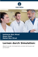 Lernen durch Simulation:: Bewertung der Zufriedenheit und des Vertrauens der Lernenden 6204168630 Book Cover