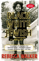 Black, White & Jewish: Autobiography of a Shifting Self 1573221694 Book Cover