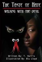 The Taste Of Hate: Walking with the Devil 0692284710 Book Cover