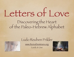 Letters of Love: Discovering the Heart of the Paleo-Hebrew Alphabet B0GSCCZ5XW Book Cover