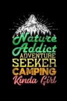 Nature Addict Adventure Seeker Camping Kinda Girl: Nature Addict Adventure Seeker Camping Kinda Girl Blank Composition Notebook for Journaling & Writing (120 Lined Pages, 6" x 9") 1670433250 Book Cover