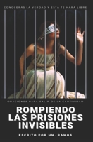 Rompiendo las prisiones invisibles: oraciones para salir de la cautividad B0BT6VLKDG Book Cover