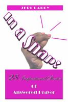 In a Snap!: 28 Inspirational Stories of Answered Prayer 0997939966 Book Cover