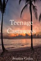 Teenage Castaways 1469987155 Book Cover