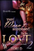 This Wasn't Suppose To Be Love 2 1535445416 Book Cover