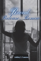 Reveal, Release, Renew volume 1 B0BYPFDSF7 Book Cover