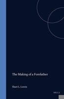 The Making of a Forefather: Abraham in Islamic and Jewish Exegetical Narratives 9004152261 Book Cover