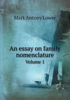 English Surnames: An Essay on Family Nomenclature, Historical, Etymological, and Humorous, Volume 1 1356824609 Book Cover