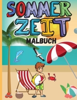 Sommerzeit Malbuch: Strandleben und Sommer-Malvorlagen f�r Kinder - Sommerurlaub - Strandthema - Malbuch f�r Jungen und M�dchen null Book Cover