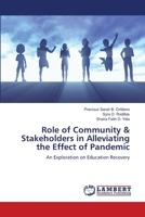 Role of Community & Stakeholders in Alleviating the Effect of Pandemic: An Exploration on Education Recovery 6207454995 Book Cover