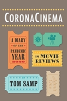 CoronaCinema: A Diary of the Pandemic Year in Movie Reviews B096TTSD6Q Book Cover