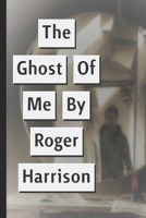 The Ghost Of Me B0B6L97R9J Book Cover