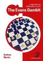 The Evans Gambit: A full repertoire for White after 1.e4 e5 1836841000 Book Cover